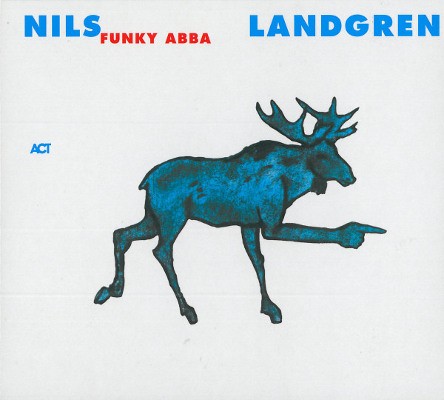 Nils Landgren Funk Unit - Funky ABBA (2004)