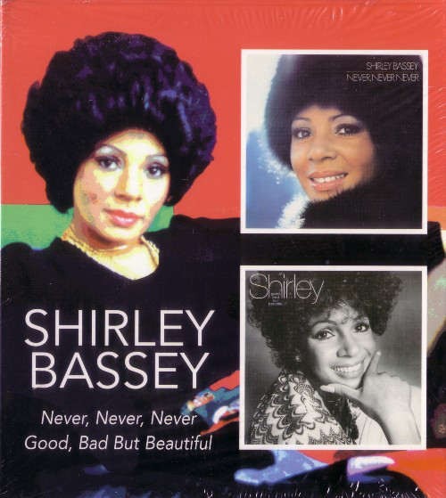 Shirley Bassey - Never, Never, Never/Good, Bad But Beautiful/2CD 