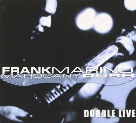 Frank Marino & Mahogany Rush - Double Live (Edice 2006) 