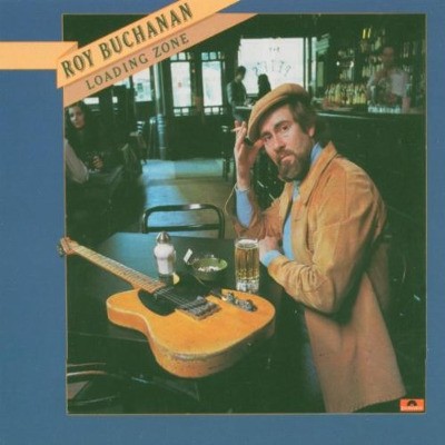 Roy Buchanan - Loading Zone (Remastered) 