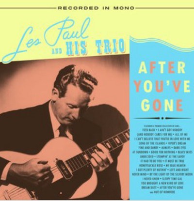 Les Paul & His Trio - After You've Gone (2018) - Vinyl 