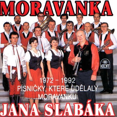 Moravanka Jana Slabáka - Písničky, Které Udělaly Moravanku 1 