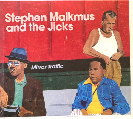 Stephen Malkmus & The Jicks - Mirror Traffic (2011)