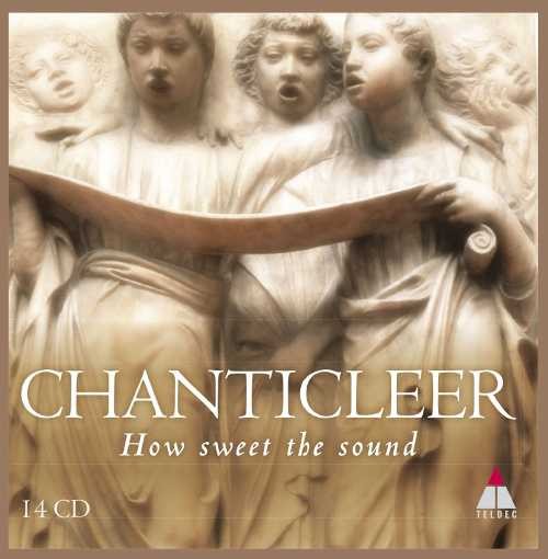 Chanticleer - How Sweet The Sound KLASIKA