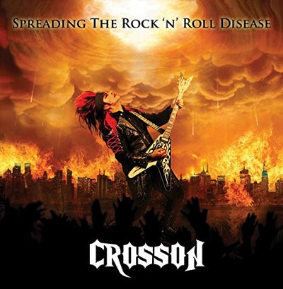 Crosson - Spreading The Rock'n'Roll Disease (2016)