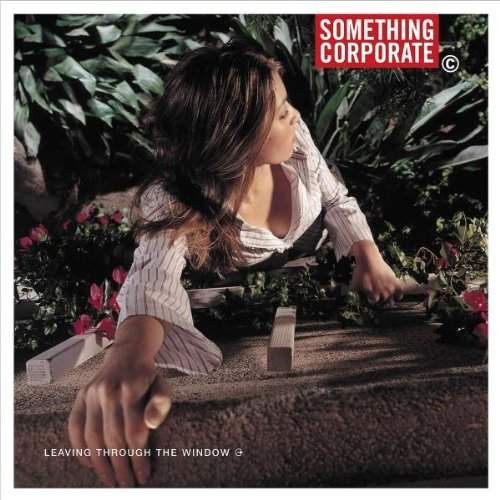 Something Corporate - Leaving Through The Window (2002)