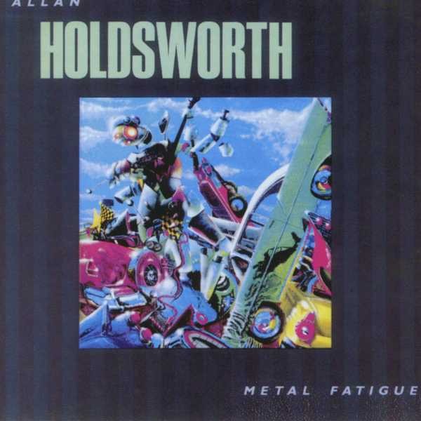 Allan Holdsworth - Metal Fatigue 