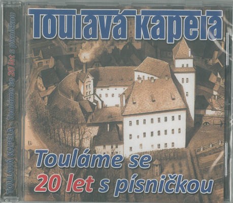 Toulavá kapela - Touláme se 20 let s písničkou (2022)