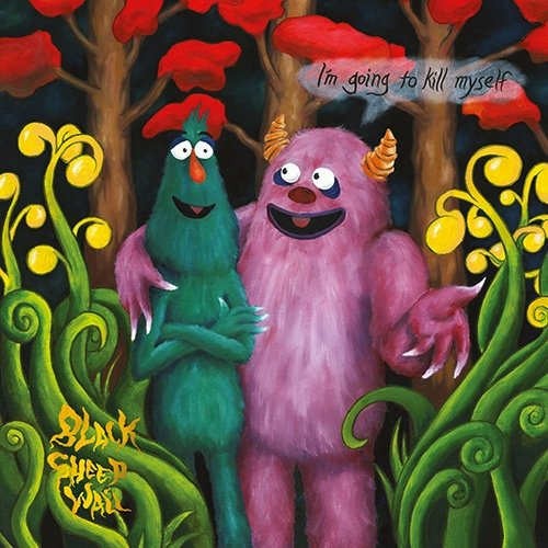 Black Sheep Wall - I'm Going to Kill Myself (2015) 