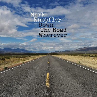 Mark Knopfler - Down The Road Wherever (2018) 