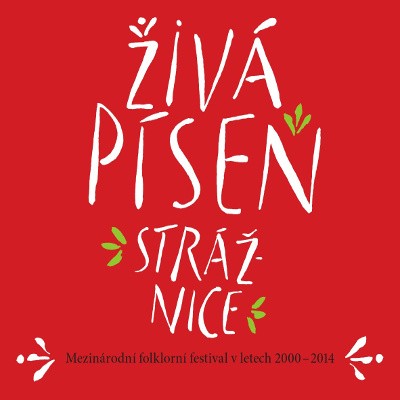 Various Artists - Živá píseň Strážnice (2015) 