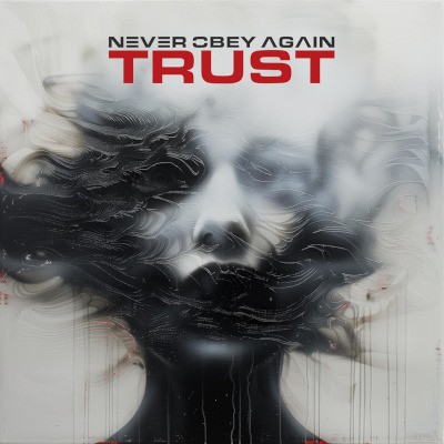 Never Obey Again - Trust (2024) /Digipack