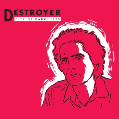 Destroyer - City Of Daughters (Edice 2010)