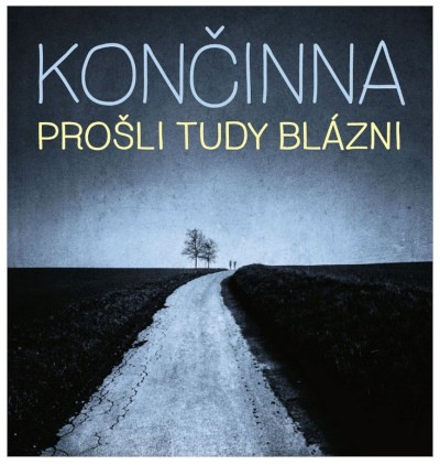 Končinna - Prošli tudy blázni (2025) - Vinyl