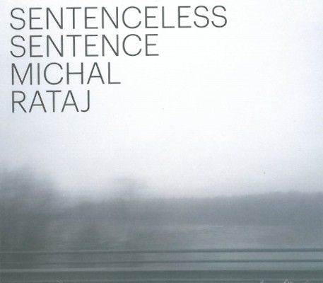 Michal Rataj - Sentenceless Sentence (Digipack, 2018) 