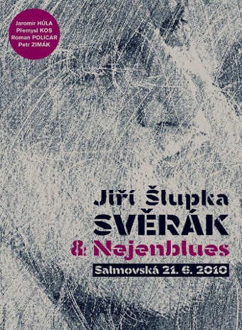 Jiří Šlupka Svěrák & Nejenblues - Salmovská 21. 6. 2010 