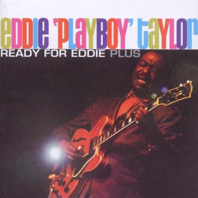 Eddie Playboy Taylor & The Blueshounds - Ready For Eddie... Plus (Remastered 2002)