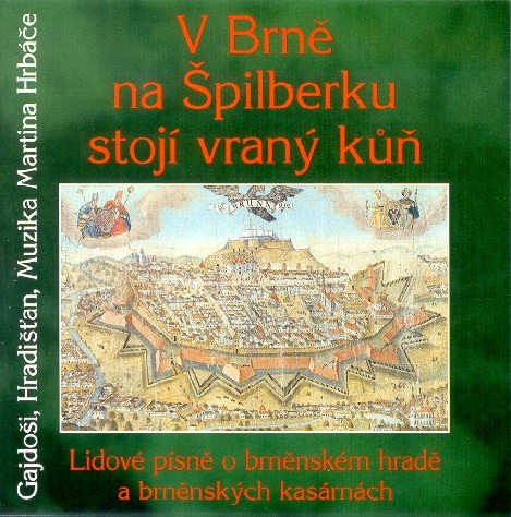 Hradišťan a Martin Hrbáč a Gajdoši Brno - V Brně na Špilberku stojí vraný kůň 