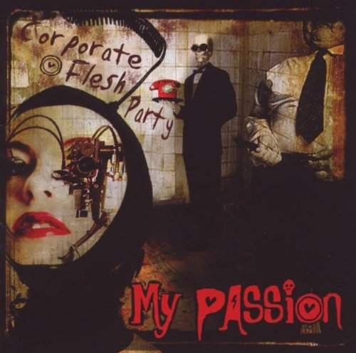 My Passion - Corporate Flesh Party (2009)