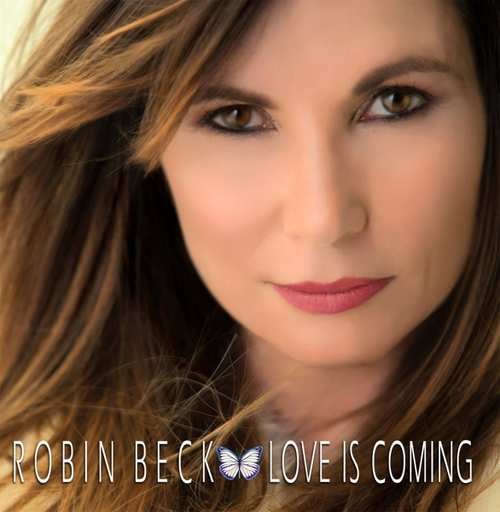 Robin Beck - Love Is Coming (2017) 