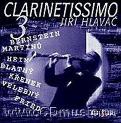 Martinů, Bernstein, Heim, Blatný, Křenek, Velebný, Fried / Jiří Hlaváč - Clarinetissimo 3 (2002)