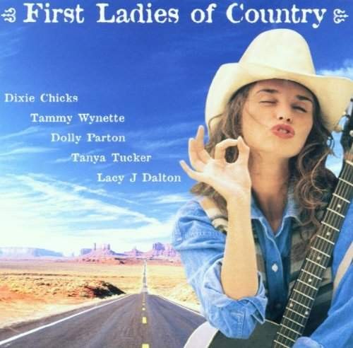 Various Artists - First Ladies Of Country PATTON,DIXIE CHICKS,