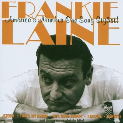 Frankie Laine - America's Number One Song Stylist! 