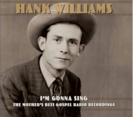 Hank Williams - I’m Gonna Sing: The Mother’s Best Gospel Radio Recordings (2022) - Vinyl