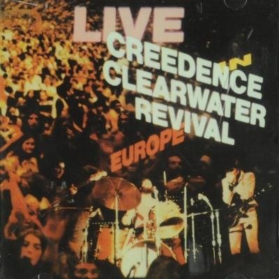 Creedence Clearwater Revival - Live In Europe (Edice 2007) 