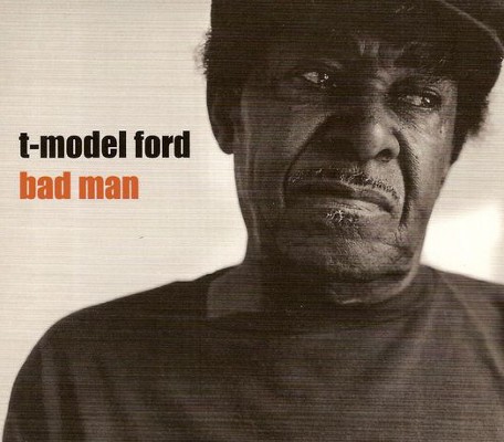 T-Model Ford - Bad Man (Digipack, 2002) 