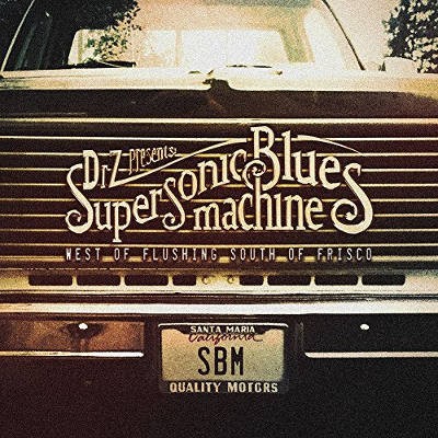 Supersonic Blues Machine - West Of Flushing, South Of Frisco (2016) 