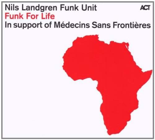 Nils Landgren - Funk For Life (2010)