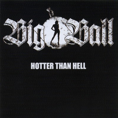 Big Ball - Hotter Than Hell (2010)