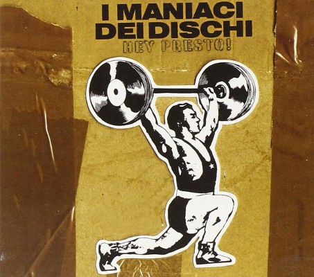 I Maniaci Dei Dischi - Hey Presto! (2004) 