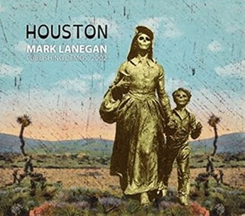 Mark Lanegan - Houston: Publishing Demos 2002 (2015) 