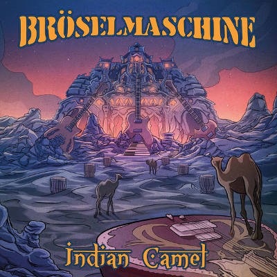 Bröselmaschine - Indian Camel (2017) 