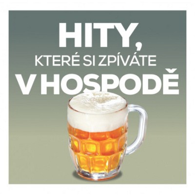 Various Artists - Hity, které si zpíváte v hospodě (2018) 