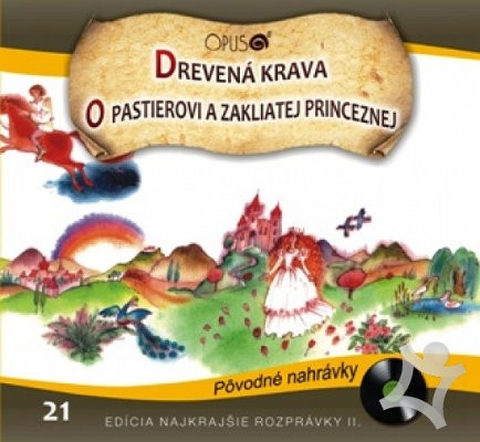 Najkrajšie rozprávky 21 - Drevená krava / O pastierovi a zakliatej princeznej (2014)