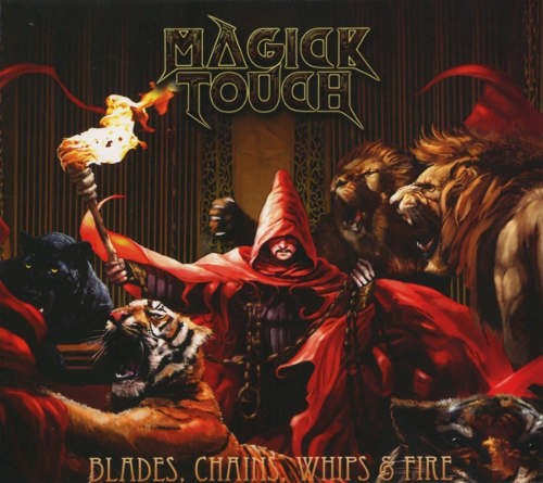 Magick Touch - Blades, Chains, Whips & Fire (2018) 