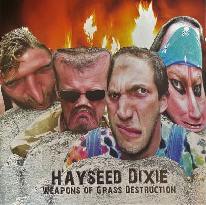 Hayseed Dixie - Weapons Of Grass Destruction (2007)