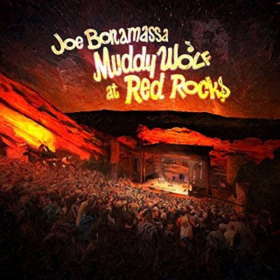 Joe Bonamassa - Muddy Wolf At Red Rocks (2015) 