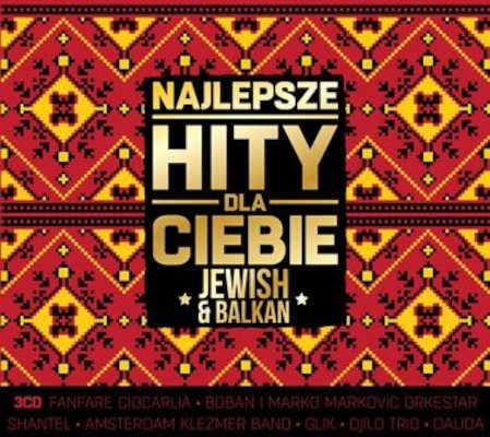 Various Artists - Najlepsze hity dla Ciebie - Jewish & Balkan (Digipack, 2015) /3CD