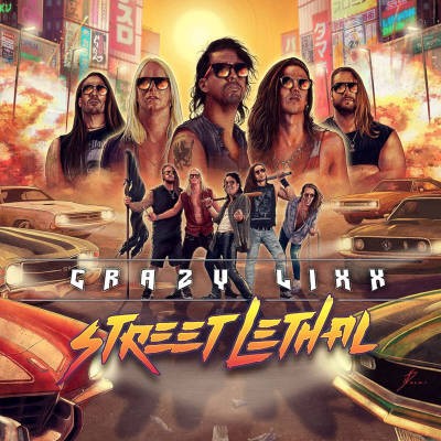 Crazy Lixx - Street Lethal (2021)