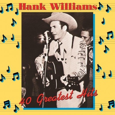 Hank Williams - 40 Greatest Hits 