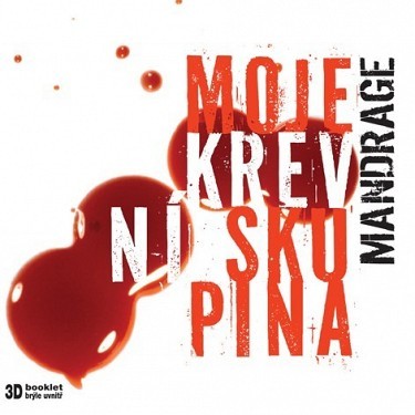 Mandrage - Moje krevní skupina (2011) 