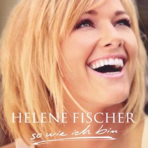 Helene Fischer - So Wie Ich Bin (2009)