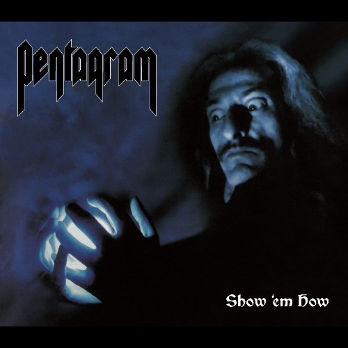 Pentagram - Show 'Em How (2021) - Digipack