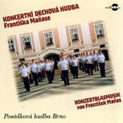 Posádková hudba Brno - Koncertní dechová hudba Františka Maňase (2012)