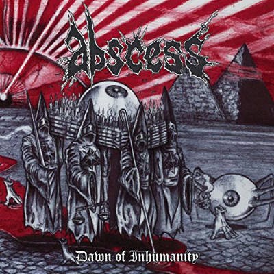 Abscess - Dawn Of Inhumanity (Reedice 2017)