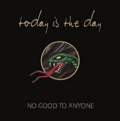 Today Is The Day - No Good To Anyone (2020)